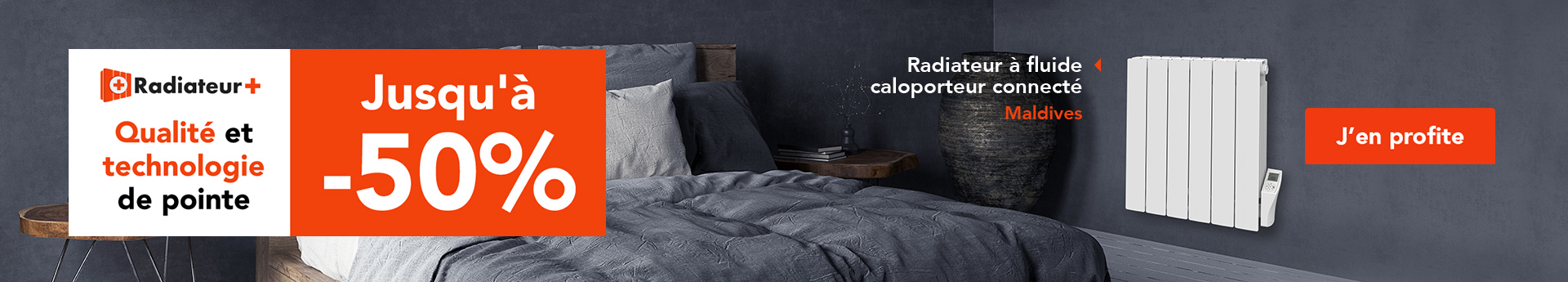 Une qualité et une technologie de pointe : Jusqu'à -50% sur la gamme Radiateur+